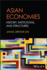 Image for Asian economies  : history, institutions and structure