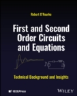 Image for First and Second Order Circuits and Equations : Technical Background and Insights