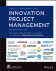 Image for Innovation project management  : methods, case studies, and tools for managing innovation projects