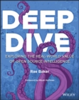 Image for Deep dive  : exploring the real-world value of open source intelligence