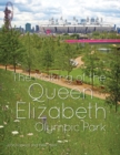 Image for The making of the Queen Elizabeth Olympic Park