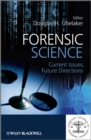 Image for Forensic science  : current issues, future directions