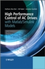 Image for High performance control of AC drives with MATLAB/Simulink models
