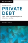 Image for Private Debt: Yield, Safety and the Emergence of Alternative Lending