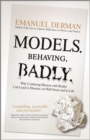 Image for Models Behaving Badly: How Confusing Illusion With Reality Can Lead to Disasters, on Wall Street and in Life