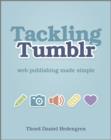 Image for Tackling Tumblr  : web publishing made simple