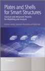 Image for Plates and Shells for Smart Structures: Classical and Advanced Theories for Modelling and Analysis