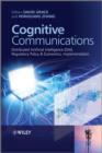 Image for Cognitive communications  : distributed artificial intelligence (DAI), regulatory policy and economics, implementation