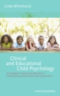 Image for Clinical and educational child psychology  : an ecological-transactional approach to understanding child problems and interventions