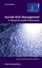 Image for Suicide Risk Management : A Manual for Health Professionals