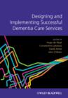 Image for Designing and Delivering Dementia Services