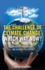 Image for The Challenge of Climate Change: Which Way Now?