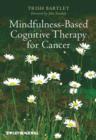Image for Mindfulness-Based Cognitive Therapy for Cancer : Gently Turning Towards