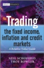 Image for Trading the Fixed Income, Inflation and Credit Markets: A Relative Value Guide : 615