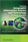 Image for Teaching Geographic Information Science and Technology in Higher Education
