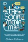 Image for The social media MBA  : your competitive edge in social media strategy development and delivery