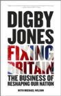 Image for Fixing Britain  : the business of reshaping our nation
