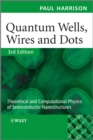 Image for Quantum wells, wires and dots: theoretical and computational physics