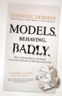 Image for Models behaving badly  : how confusing illusion with reality can lead to disasters, on Wall Street and in life