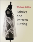 Image for Fabrics and pattern cutting  : fabric, form and flat pattern cutting