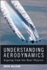 Image for Understanding aerodynamics  : arguing from the real physics