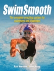 Image for Swim Smooth: The Complete Coaching Programme for Swimmers and Triathletes