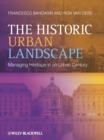Image for The Urban Heritage Landscape: Managing Heritage in an Urban Century