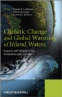 Image for Climatic Change and Global Warming of Inland Waters : Impacts and Mitigation for Ecosystems and Societies