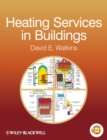 Image for Heating Services in Buildings: Design, Installation, Commissioning &amp; Maintenance