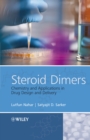 Image for Steroid Dimers: Chemistry and Applications in Drug Design and Delivery