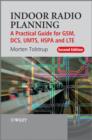 Image for Indoor radio planning: a practical guide for GSM, DCS, UMTS, HSPA and LTE