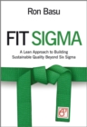 Image for Fit Sigma: A Lean Approach to Building Sustainable Quality Beyond Six Sigma