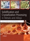 Image for Solidification and crystallization processing in metals and alloys