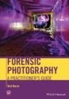 Image for Forensic photography  : a practitioner's guide