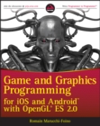 Image for Game and Graphics Programming for iOS and Android with OpenGL ES 2.0