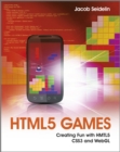 Image for Html5 Games: Creating Fun With Html5, Css3, and Webgl