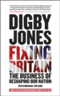 Image for Fixing Britain: the business of reshaping our nation