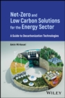 Image for Net-zero and low carbon solutions for the energy sector  : a guide to decarbonization technologies