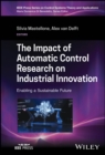 Image for The impact of automatic control research on industrial innovation  : enabling a sustainable future