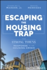 Image for Escaping the housing trap  : the strong towns response to the housing crisis