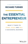 Image for The essential entrepreneur  : what it takes to start, scale, and sell a successful business