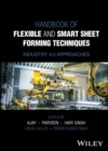 Image for Handbook of Flexible and Smart Sheet Forming Techniques: Industry 4.0 Approaches
