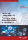 Image for Exploring Computational Pharmaceutics : AI and Modeling in Pharma 4.0