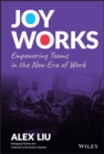 Image for Joy works: empowering teams in the new era of work