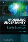 Image for Modeling uncertainty in the earth sciences
