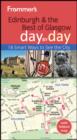 Image for Frommer&#39;s Edinburgh and the Best of Glasgow Day by Day