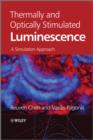 Image for Thermally and Optically Stimulated Luminescence
