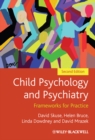 Image for Child Psychology and Psychiatry: Frameworks for Practice