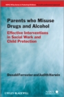 Image for Parents Who Misuse Drugs and Alcohol: Effective Interventions in Social Work and Child Protection