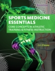 Image for Sports medicine essentials  : core concepts in athletic training &amp; fitness instruction